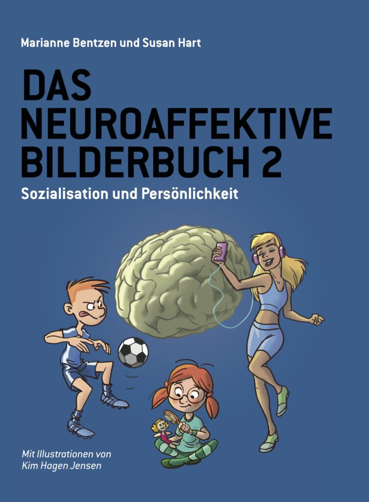 Front cover of a book by Marianne Bentzen and Susan Hart. It's the German edition, Das Neuroaffektive Bilderbuch 2.